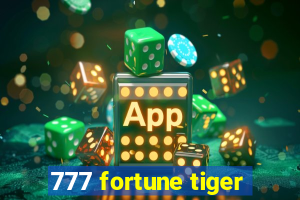 777 fortune tiger